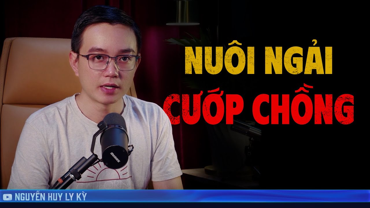NUÔI NGẢI CƯỚP CHỒNG - Chuyện tâm linh đời thường Nguyễn Huy kể