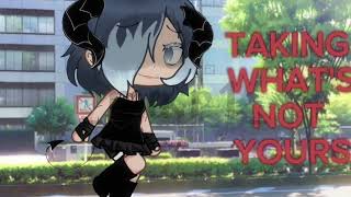 TAKING WHAT'S NOT YOURS || GL || Gacha Trend || NEW OC ||
