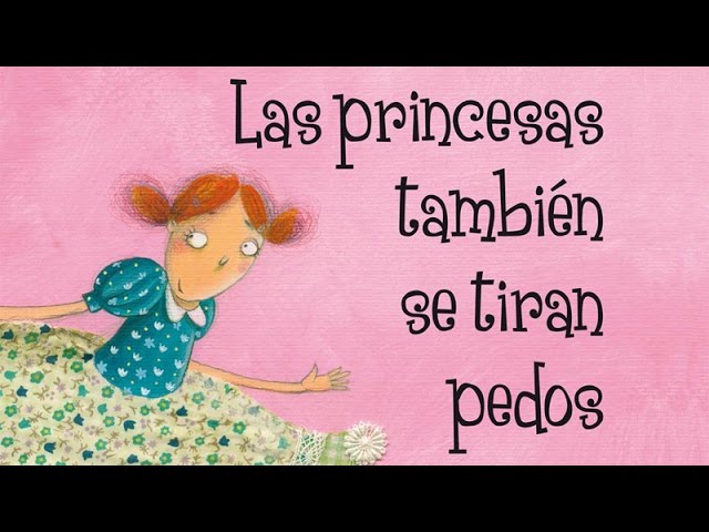 Las princesas también se tiran pedos - Cuentos infantiles no sexistas -  YouTube