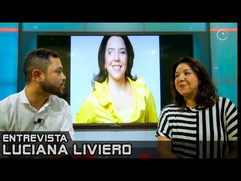 Entrevista - Luciana Liviero - Parte 2