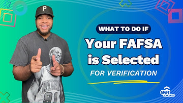 What to do if Your FAFSA is Selected for Verification
