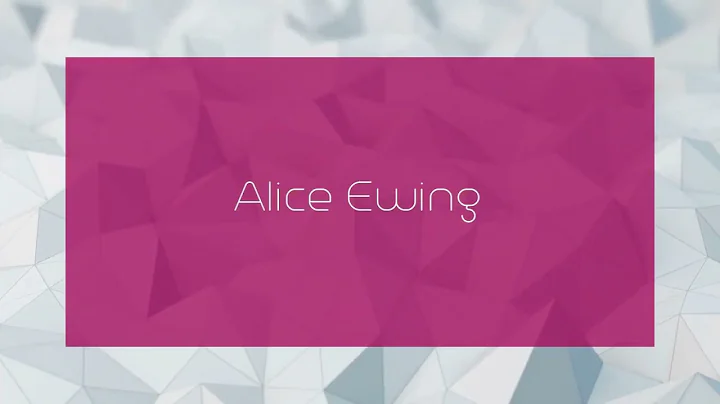 Alice Ewing - appearance