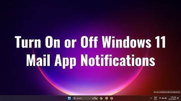 How to Turn On or Off Windows 11 Mail App Notifications 2022