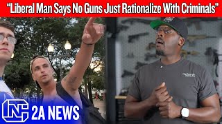 Liberal Man Says Just Fight Him Instead Of Owning A Gun Then Reality Hits