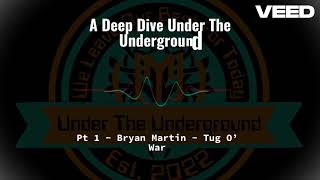 Pt 1 - Bryan Martin - Tug O’ War - A Deep Dive Under the Underground - Ai Music Review