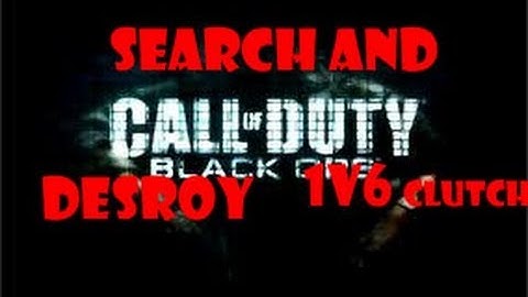 CALL OF DUTY BLACK OPS S&D 1V6 CLUTCH!