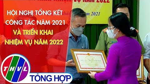 Hội nghị tổng kết công tác năm 2021 và triển khai nhiệm vụ năm 2022