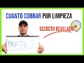 Cuanto COBRAR por servicios de LIMPIEZA - SECRETO REVELADO - VIDEO 2