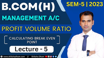 management account for b.com | calculating break even point | pvr | part 5 | bcom du | by anuj sir