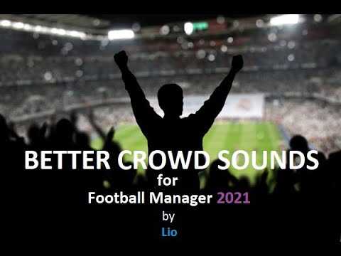 Better Crowd Sounds for FM21 (1440p)