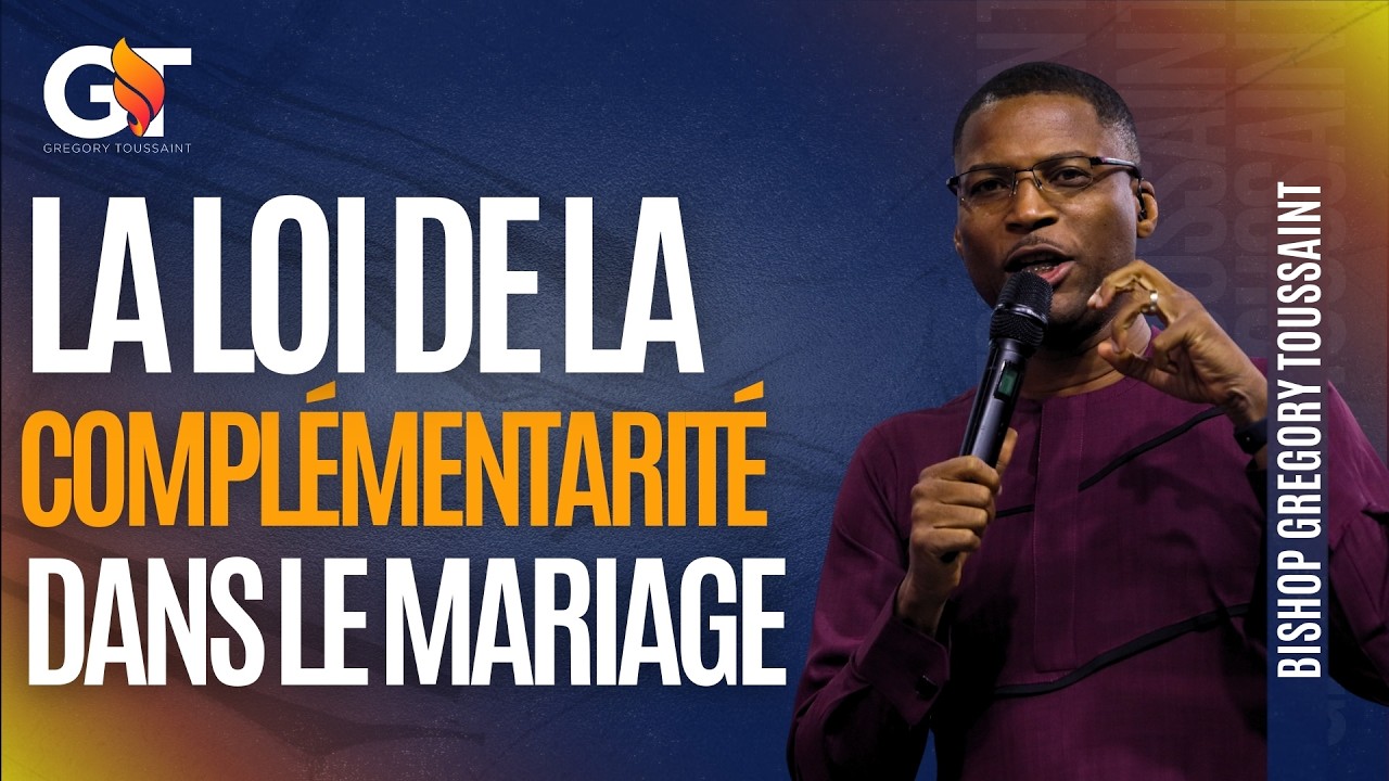 La Loi De La Complémentarité Dans Le Mariage | Bishop Gregory Toussaint | Message