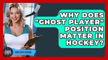 Why Does "Ghost Player" Position Matter In Hockey? - Puck Stats Central