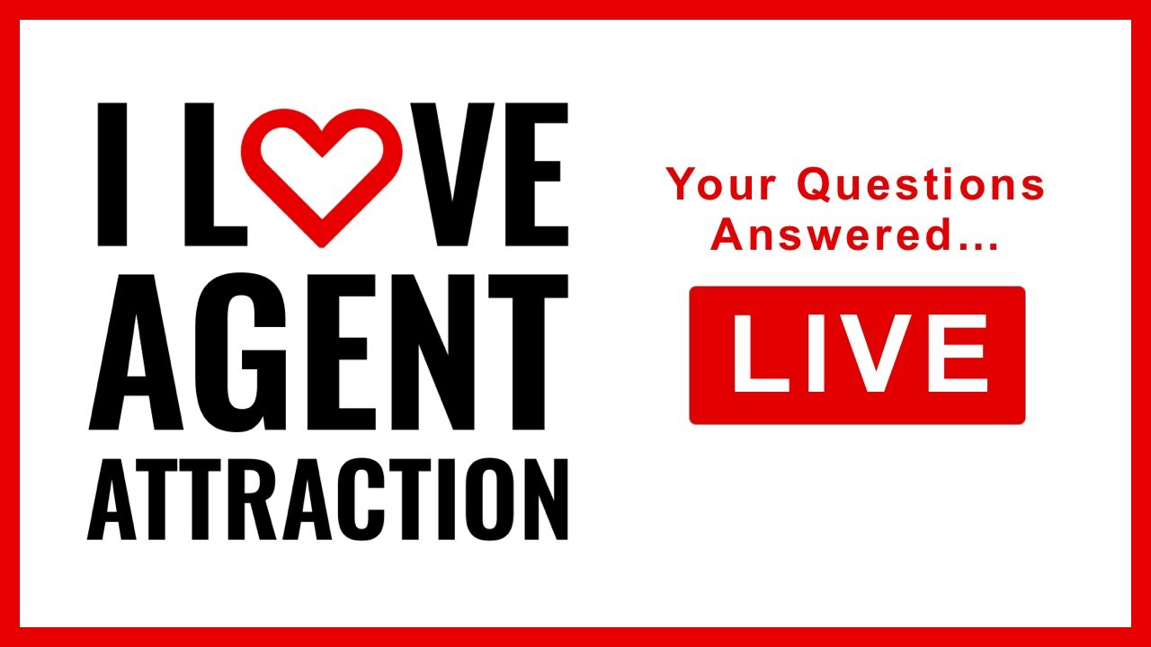 I Love Agent Attraction LIVE Q&A