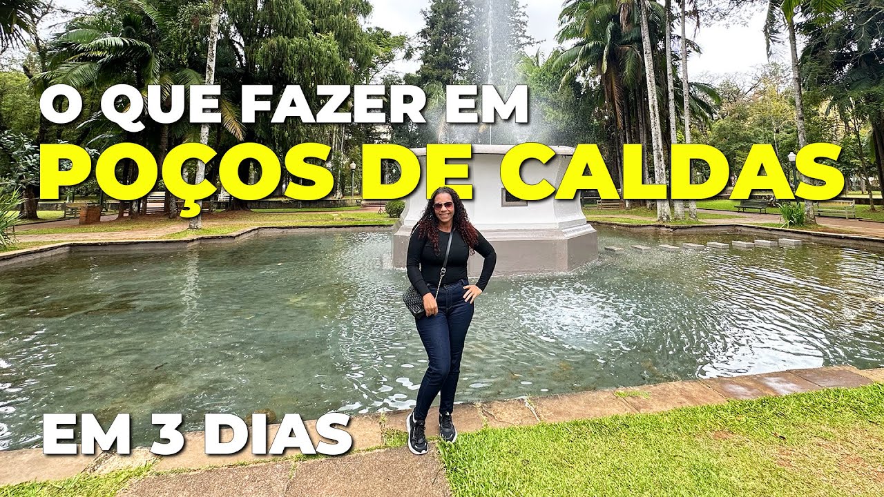 3 DIAS EM POÇOS DE CALDAS: O que fazer, onde se hospedar,  passeios gratuitos e muito mais!