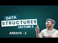 Data Structures Lecture 3 | 2D Arrays #trending #Data Structures Lecture 3 | 2D Arrays #viralvideo