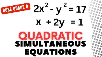 Solving Quadratic Simultaneous Equations - GCSE GRADE 9