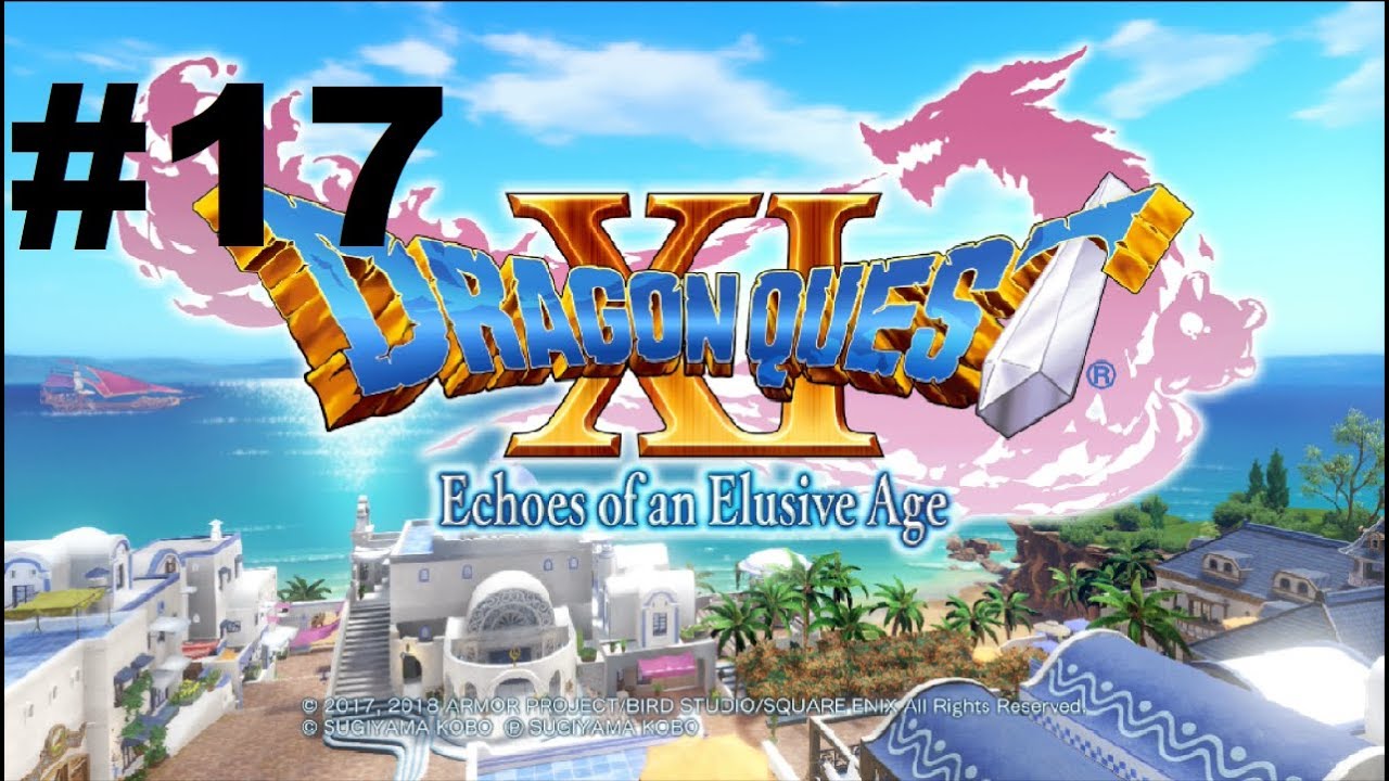 Let's Play Dragon Quest XI 17 Royal Offering YouTube