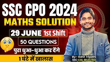 Set-7- SSC CPO 2024 Tier-1 Maths Solution | 29 June 1st Shift | CPO Solved Paper by Rohit Tripathi