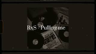 RxS - Pulling me ( s l o w e d + reverb )