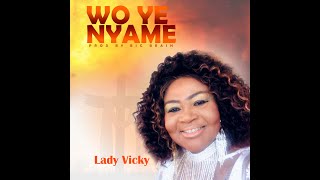 Lady Vicky - Wo Ye Nyame Audio Slide 