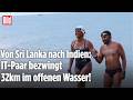 Kraftprobe im Ozean: Paar schwimmt 10 Stunden von Sri Lanka nach Indien durch offenes Meer!