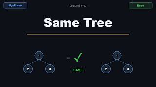 Same Binary Tree — Explained Visually (LeetCode Python)