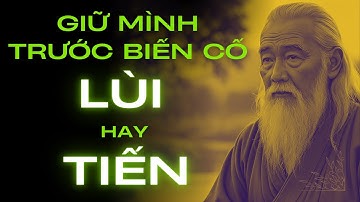 Cổ Nhân Dạy Chúng Ta: Lùi Một Bước Trời Cao Biển Rộng Để Thành Công