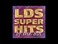 Lds super hits of the 80s  special edition full album