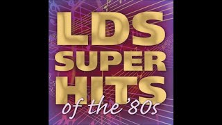 LDS Super Hits of the '80s - Special Edition (Full Album)