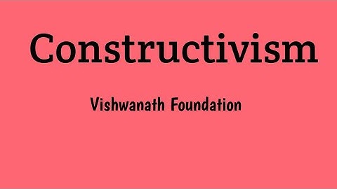 What is Constructivism