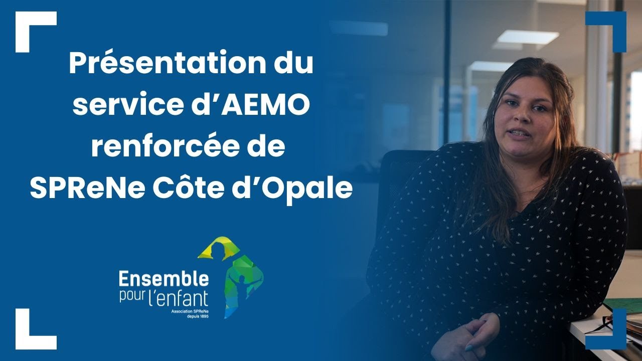 Présentation du service d'AEMO renforcée de SPReNe Côte d'Opale