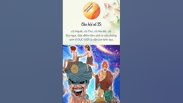 #35 : CÁC CÕI GIỚI TRONG TRỜI ĐẤT VŨ TRỤ ĐƯỢC PHÂN CHIA THẾ NÀO ?