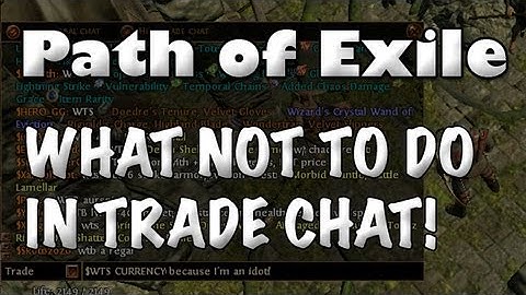 Path of Exile: How to Be Unpopular in Trade Chat (What Not to Do | Trading Guides)