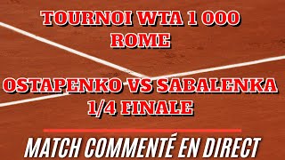 OSTAPENKO - SABALENKA (Tournoi de ROME WTA 1000- 1/4) Commenté (no streaming!)