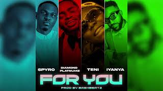 Смотреть клип Spyro Ft Diamond Platnumz, Teni & Iyanya - For You (Official Audio)