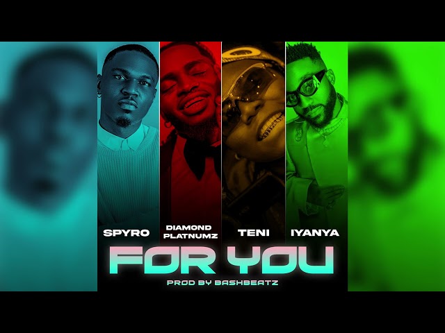 Spyro ft Diamond Platnumz, Teni & Iyanya - For You (Official Audio) class=
