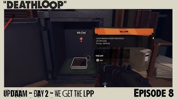 DeathLoop | Episode 8 - Updaam - Day 2 - Get the LPP | ☁️Cloud☁️ Gaming 🎮