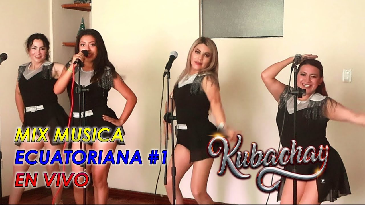 MIX MUSICA ECUATORIANA 1 GRUPO KUBACHAY EN VIVO