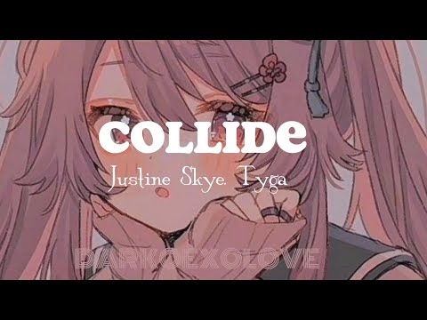 Justine Skye Collide Ft Tyga Speed Up 