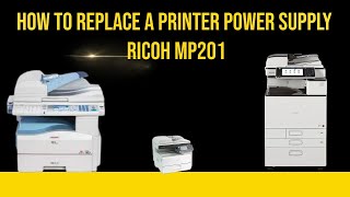 How to replace a printer power supply Ricoh MP 201