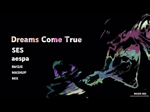 SES aespa - Dreams Come True (B612Js Mashup Mix)