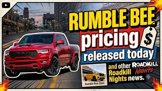 Rumble Bee Pricing Drops, I Go Over It & We Talk Other Roadkill News 