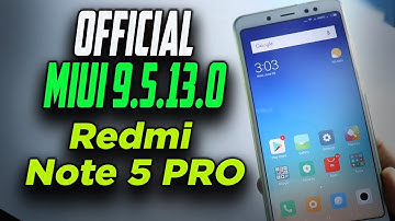 OFFICIAL MIUI 9.5.13.0 OREO 8.1 for REDMI NOTE 5 PRO [DOWNLOAD]