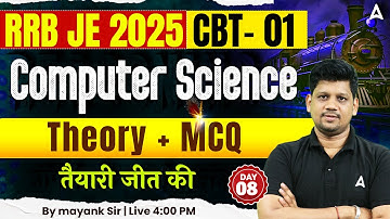 RRB JE 2025 CBT‑1 Computer Science Day 08 | Theory + MCQs | By Mayank Sir
