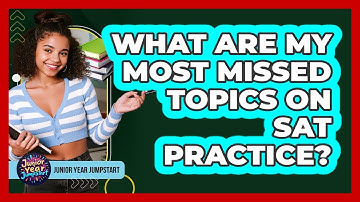 What Are My Most Missed Topics On SAT Practice?