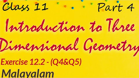 Plus One Maths |Introduction to Three Dimensional Geometry|Exercise 12.2 (Q4&Q5)|Malayalam