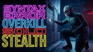 Payday 3 - Syntax Error [Overkill] [Solo] [Stealth] [All Loot]