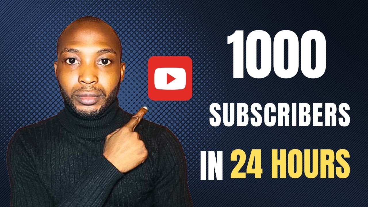 How to Get 1000 YouTube Subscribers in 24 Hours (Step-by-Step Guide ...