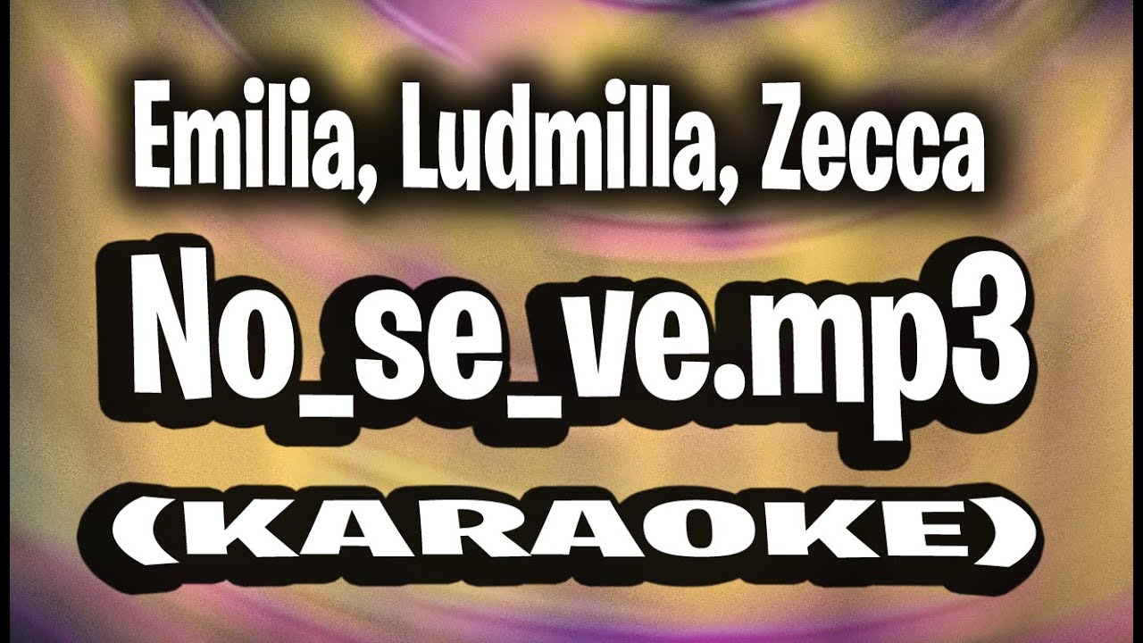 Emilia, Ludmilla, Zecca - No_se_ve.mp3 (KARAOKE - INSTRUMENTAL)