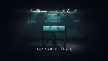 KREAM & RANI - Go Somewhere (Zac Samuel Remix) [Official Audio]